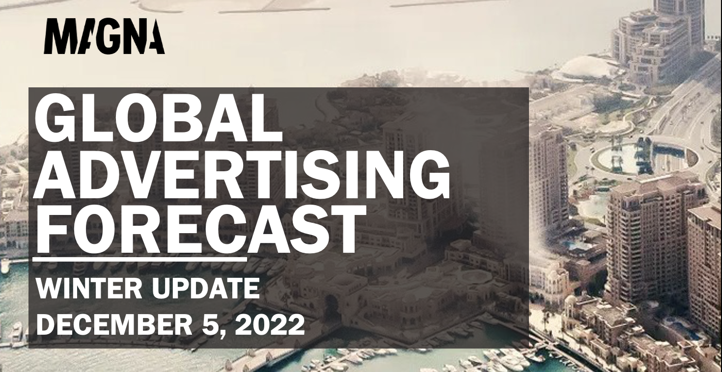 MAGNA GLOBAL ADVERTISING FORECAST DECEMBER 2022 Mediabrands
